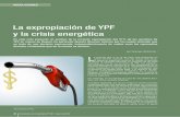La expropiación de ypF y la crisis energética · a historia dirá si el 16 de abril será declarado un nuevo feriado nacional. Ese día, pocos días atrás, el gobierno argentino