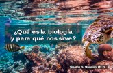 ¿Qué es la biología y para qué nos sirve?origens.org/.../uploads/2019/04/Que-es-la-biologia.pdf · 2019-04-30 · Además de la docencia, las oportunidades en biología entran