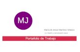 Portafolio de Trabajo · Portafolio de Trabajo MJ María de Jesús Martínez Velasco Lic. Diseño y comunicación visual. Diseño web. Administración, conf. De servidor de tienda