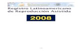 Registro Latinoamericano de Reproducción Asistida 2008 2008.pdf · Laboratorio de Reprodução Humana, Hospital das Clínicas de Ribeirao Preto RIO DE JANEIRO - SP Centro de Medicina