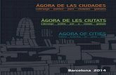 AGORA OF CITIES · El Ágora de las Ciudades es un reflejode este espíritu, de esta voluntad de gobernar bien, con la gente y para la gente. El Ágora de las Ciudades es un espacio