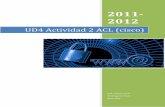 UD4 Actividad 2 ACL (cisco) · UD4 Actividad 2 ACL (cisco) Alumno: José Jiménez Arias Módulo: Seguridad Y Alta Disponibilidad 2011-2012 4 2) Configurar en la red 192.4.0.0/24 un