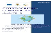 CITIRE-SCRIERE- COMUNICA E R€¦ · 1 r ces-rom-22 citire-scriere-comunica e clasele vii - x formarea capacitĂŢii de comunicare/comunicarea scrisĂ/ scrierea funcŢionalĂ manualul