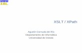 XSLT y XPath - CD Universidad de Oviedodi002.edv.uniovi.es/~labra/cursos/ext06/pres/XSLTXPath.pdf · Conversión del XML en un formato “imprimible” y legible por una persona (ej.: