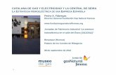 CATALANA DE GAS Y ELECTRICIDAD Y LA CENTRAL DE …fabregaspere.com/blog2/wp-content/uploads/2014/09/...La Sociedad Catalana para el Alumbrado por G (1843/1893)Gas (1843/1893) 1841.Concurso