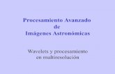 Procesamiento Avanzado de Imágenes Astronómicas › ~rgh › arch › pg3 › wavelets.pdfProcesamiento Avanzado de Imágenes Astronómicas Wavelets y procesamiento en multiresolución