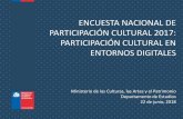 ENCUESTA NACIONAL DE PARTICIPACIÓN CULTURAL 2017: PARTICIPACIÓN CULTURAL EN … · 2019-04-29 · una sociedad o grupo social que abarcan no solo el arte y la literatura, sino estilos