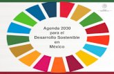 Agenda 2030 para el Desarrollo Sostenible en México€¦ · Principios del Desarrollo Sostenible (integralidad, derechos humanos, inclusión). • Planeación con enfoque a resultados.