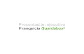 Presentación ejecutiva Franquicia Guardabox · Presentación ejecutiva Franquicia Guardabox ... Guardabox_Presentación Franquicias_2020 Created Date: 3/4/2020 8:49:53 PM ...