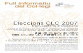 Eleccions CLC 2007...Eleccions CLC 2007 Normativa de les eleccions La llista de col·legiats electors esta-rà penjada al tauler d’anuncis de la seu del CLC des del dia 16 d’abril