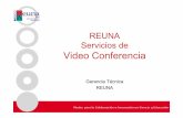 REUNA Servicios de VideoConferenciavideoconferencia.reuna.cl/wiki/images/d/d6/Servicios_VC.pdf · • Videoconferencia H.323 – Multiconferencia – Certificación de Salas H.323