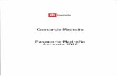 Consorcio Madroño – Consorcio Madroño...por escrito el Acuerdo de PM firmado por las Universidades e instituciones asociadas del Consorcio Madroño, que consignan las normas de