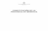CONSTITUCIÓN DE LA PROVINCIA DE MENDOZA · 2019-06-05 · Constitución de la Provincia de Mendoza Sancionada el 11 de febrero de 1916. PREÁMBULO Nos, los representantes del pueblo