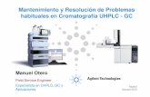 Mantenimiento y Resolución de Problemas habituales en … · 2016-09-03 · Octubre 2013. 2 Mantenimiento y Resolución de Problemas habituales en Cromatografía UHPLC GC. 3 ...