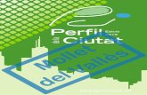 Perfil de la Ciutat · 2018-03-03 · Perfil de la Ciutat. Edició 2015 7 Presentació Aquesta és la sisena edició de l’informe del Perfil de la Ciutat, tota una sèrie d’indicadors