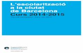 L’escolarització a la ciutat de Barcelona Curs 2014-2015 · 2015-09-03 · L’escolarització a la ciutat de Barcelona. Curs 2014-2015. Recull estadístic, juny del 2015 3 Introducció