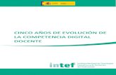 cINCO AÑOS DE EVOLUCIÓN DE LA COMPETENCIA dIGITAL dOCENTE · Cinco años de evolución de la Competencia Digital Docente – Mayo 2017 1 Esta publicación es un informe sobre el