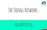 The Things NetworkL’Internet de les Coses té el potencial d’apoderar la ciutadania sobre l’entorn, de ser més eficient en el consum de recursos i facilitar que aquests siguin