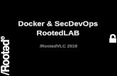 Docker & SecDevOps RootedLAB...docker y del resto de componentes que toman parte en la ejecución de dichos contenedores. Por otro lado, no puede faltar en este taller cómo un perfil