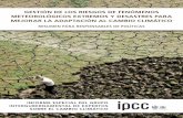 GESTIÓN DE LOS RIESGOS DE FENÓMENOS ......Informe especial sobre la gestión de los riesgos de fenómenos meteorológicos extremos y desastres para mejorar la adaptación al cambio