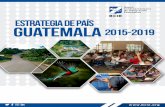 guatemala2015-2019€¦ · estrategia de país guatemala 2015-2019 2 Tegucigalpa, Honduras, 2018. Banco Centroamericano de Integración Económica. Estrategia de País Guatemala 2015