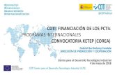CDTI: FINANCIACIÓN DE LOS PCTIs - CEIDEN · 2018-07-13 · Proyectos de I+D Mercado Investigación industrial Desarrollo experimental Innovación Línea Directa de Innovación LIC