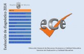 Evaluación de diagnóstico 2014 - EDUCARMservicios.educarm.es/templates/portal/ficheros/websDina... · 2014-04-04 · • La prueba en lengua castellana será la primera en aplicarse