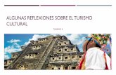 Algunas reflexiones sobre el turismo cultural · 2019-11-18 · EL TURISMO CULTURAL Y LA GLOBALIZACIÓN Melgar Bao (1999) sostiene que la globalización es un “procesoque refleja
