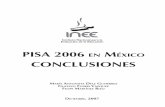 PISA 2006 EN MÉXICO - INEE · En el informe podrá verse una relación comple-ta. A todos agradecemos sinceramente su esfuerzo. Al entregar este informe a las autoridades educati-vas,