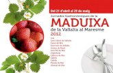 Jornades Gastronòmiques de la MADUIXA - Maresme › ... › MADUIXA2012_WEB.pdf · primavera que la maduixa del Maresme aconsegueix la seva màxima qualitat. Poder degustar les maduixes