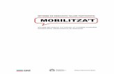 INFORME DE RESULTATS TALLER PARTICIPATIU MOBILITZA’T · 2016-04-18 · INFORME DE RESULTATS TALLER PARTICIPATIU ... amb l’objectiu de promoure actituds i comportament cívics