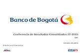 Conferencia de Resultados Consolidados 2T-2015 · Conferencia de Resultados Consolidados 2T-2015 NIIF Octubre 20, 2015 Relación con el Inversionista . 2 Aviso Legal Banco de Bogotá