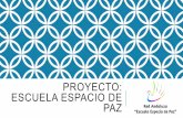 PROYECTO: ESCUELA ESPACIO DE PAZ - IES Alhambra › ... › PresentacionEscuelaEspacioPaz.pdf · 2019-04-22 · PROYECTO: ESCUELA ESPACIO DE PAZ . NORMATIVA: ORDEN de 11 de abril