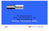 Colombia Un Vistazo a la Economía · Colombia Un Vistazo a la Economía Primer Trimestre 2004 2 Colombia registró una de las tasas de crecimiento más altas de América Latina durante