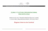 CLIMA Y CULTURA ORGANIZACIONAL ENCUESTA 2016 · Prácticas deTransformacióndeClima y Cultura Organizacional 2017 En la ECCO 2016, el Órgano Interno de Control en la Procuraduría