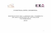 INSTRUCTIVO DE LLENADO DEL FORMATO DE DECLARACIÓN DE … · 2018-05-07 · El formato de la Declaración de Situación Patrimonial no debe presentar tachaduras ni enmendaduras al