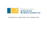 Projecte educatiu de Palamós · 2011-03-01 · Projecte Educatiu de Palamós ICC consultors 4 terme processos similars. L’evolució que han experimentat els projectes educatius