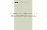 EDUCACIÓN FÍSICA · 2011-01-26 · La exploración es un proceso de búsqueda que, pensado en términos amplios, es motor per-manente de los aprendizajes que promueve la Educación