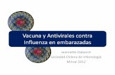 Vacuna y Antivirales contra Influenza en embarazadas · Seguridad de antivirales en embarazo •Los datos disponibles han demostrado que los inhibidores de neuraminidasa no tendrían