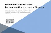 Presentaciones interactivas con Swayqualitaslearning.com/w/c/t/MDTS8LBV/media/Sway.pdf · 2016-11-05 · Presentaciones interactivas con Sway Sway es una nueva aplicación de Office