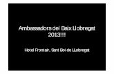 Presentació fotos Ambassadors del Baix Llobregat 2013!!! · Hotel Frontair, Sant Boi de LLobregat. I els Ambasadors oficials 2013 són….. Ambassadors Baix Llobregaf . ÄffjbcJJJCJc]ofJ