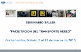 SEMINARIO-TALLER “FACILITACION DEL TRANSPORTE AEREO ...clacsec.lima.icao.int/Reuniones/2015/SeminarioBol... · 3. 4 Auditorías basadas en la Documentación. Auditorias enfocadas