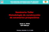 Seminario-Taller Metodología de construcción de escenarios ... · b. Racionalidad y objetivos de la prospectiva. 2. Métodos y herramientas de la prospectiva. 3. Construcción y
