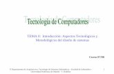 TEMA 0: Introducción: Aspectos Tecnológicos y ...tamarisco.datsi.fi.upm.es/.../P_Tema0_VHD_07_08.pdf · Tema 0. Aspectos Tecnológicos y Metodológicos -©DATSI -FI -UPM -V R. odellar