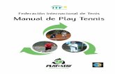 Federación Internacional de Tenis Manual de Play …aut.uy/wp/wp-content/uploads/2018/10/Manual-Play-Tenis.pdfTenis (ITN) de la ITF y su método de evaluación sobre la pista para