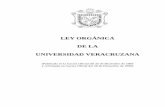 LEY ORGÁNICA DE LA UNIVERSIDAD VERACRUZANA · 2019-05-08 · 16 TITULO SEGUNDO DE ... DE LAS AUTORIDADES Y SUS ATRIBUCIONES CAPITULO I DE LAS AUTORIDADES 18 CAPITULO II DEL CONSEJO