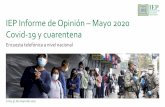 IEP Informe de Opinión Mayo 2020 Covid-19 y cuarentena...IEP Informe de Opinión –Mayo 2020 Covid-19 y cuarentena Encuesta telefónica a nivel nacional Lima, 31 de mayo del 2020.