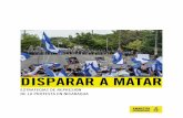DISPARAR A MATAR · disparar a matar estrategias de represiÓn de la protesta en nicaragua amr 43/8470/2018 amnistÍa internacional 3 Índice 1.introducciÓn 5 2.hechos y momentos