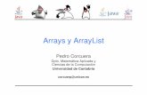 Arrays y ArrayList - unican.esObjetivos • Familiarizarse con el uso de arrays y array lists para coleccionar valores. • Usar el ciclo for para el recorrido de arrays y array lists.