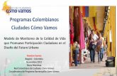 Programas Colombianos Ciudades Cómo Vamos€¦ · Origen y Contexto de los Programas Cómo Vamos • Constitución Nacional de 1991: – Voto Programático. – Rendición de Cuentas.